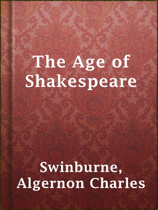 Title details for The Age of Shakespeare by Algernon Charles Swinburne - Available